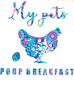 Chicken My Pets Poop Breakfast Vinyl Decal Sticker, Car Window, Laptop, Tumbler, Water Bottle, Bumper - Farm, Ranch
