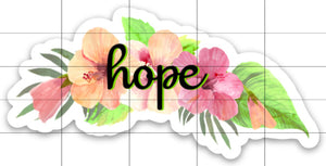 Hope Sticker, Laptop Sticker, Water Bottle Sticker, Hope Floral Sticker, Hibiscus Sticker, Tumbler Sticker, Flowers, Floral Sticker