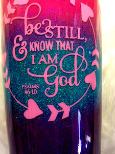 READY TO SHIP - Be Still and Know That I am God Holographic Glitter Tumbler Cup - Christian - Faith - Pink, Blue, Purple - 20 oz