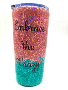 Embrace the Crazy Holographic Glitter Tumbler - Pink and Turquoise - Mom Life - Busy Mom Gift - Mother's Day Tumbler - Insulated - 20 oz
