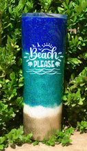 Load image into Gallery viewer, Beach Please Tumbler, Life is better at the beach tumbler - Personalized, Glitter Beach Tumbler, Stainless Steel, Holographic Glitter, 20 oz
