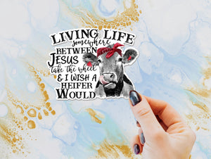 Living Life Heifer Sticker, Cow Lover, Cow Gift, Humorous Heifer, Laptop Sticker, Water Bottle Sticker, Heifers, Cows, Tumbler Sticker, 4-H